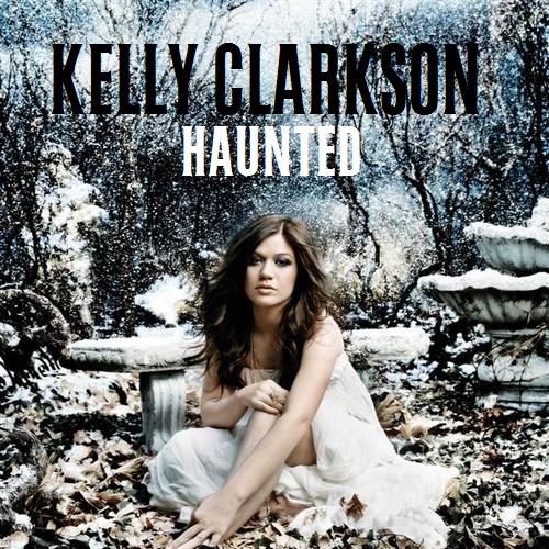  Kelly Clarkson - Haunted