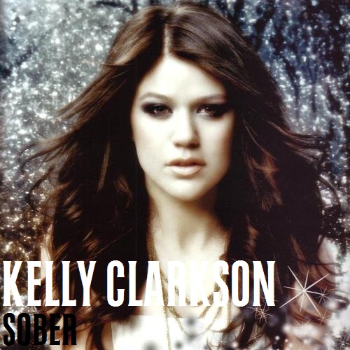  Kelly Clarkson - Sober