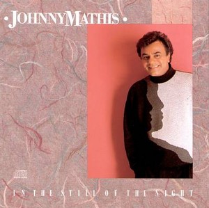  1989 Columbia Johnny Mathis Release, "In The Still Of The Night"