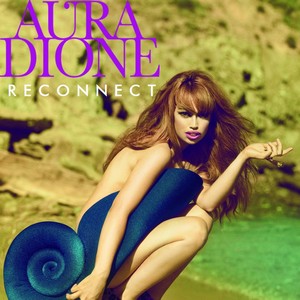 Aura Dione - Reconnect
