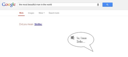  Yes, I mean Skrillex...