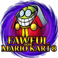  Fawful for Mario Kart 8!