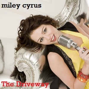  Miley Cyrus - The Driveway