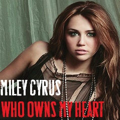  Miley Cyrus - Who Owns My cœur, coeur