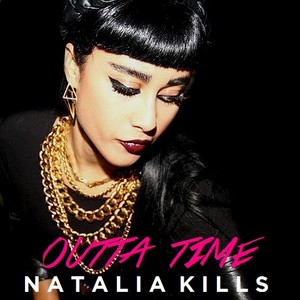  Natalia Kills - Outta Time