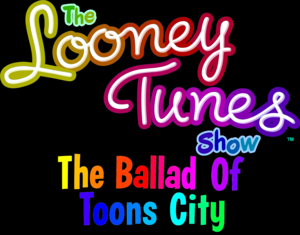  The Looney Tunes Show: The Ballad of Toons City