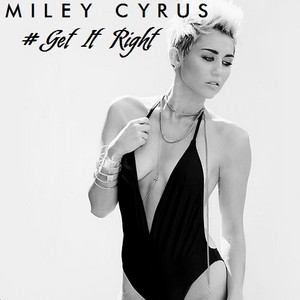  Miley Cyrus - Get It Right