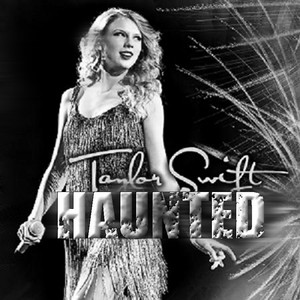 Taylor Swift - Haunted [My Fanmade Single Cover]