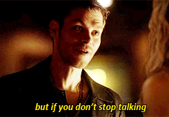  “Caroline, you're beautiful. But if toi don't stop talking, I'll kill you."