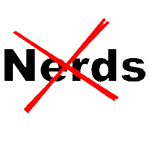  no nerds!!! ^^