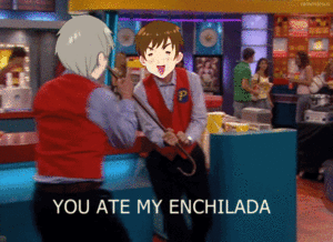  toi ate my echileda!