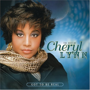  Greatest Hits Album, "Got To Be Real: The Best Of Cheryl Lynn"