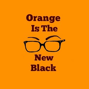  laranja is the new black