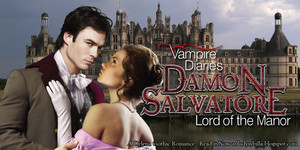  Damon Salvatore: Lord of the Manor - A Delena gótico Romance