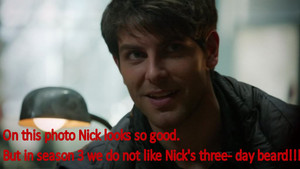  On this ছবি Nick looks so good. But in season 3 we do not like Nick's three- দিন beard!!!