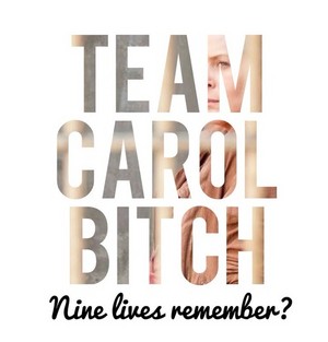 Team Carol Bitch!
