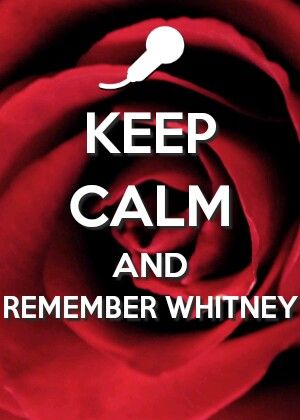  "Keep Calm" And Remember Whitney Houston