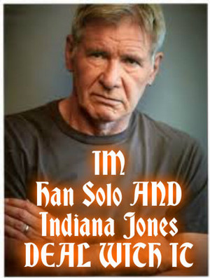  Harrison Ford DEAL WITH IT charc poster