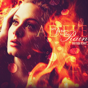  Adele - Set api, kebakaran To The Rain