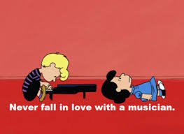 Never fall in love with a musician