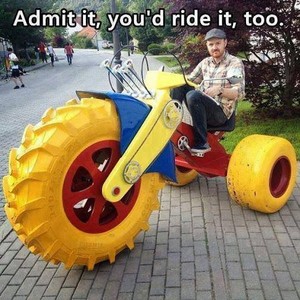  Admit it 你 would ride it, too.