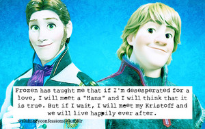  Look for a Hans یا wait for a Kristoff.