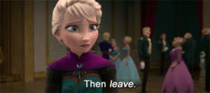  Elsa: "Then Leave"