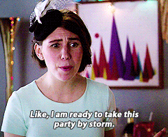  "Like, I am ready to take this party par storm"