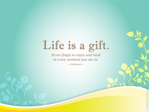  Life Is A Gift