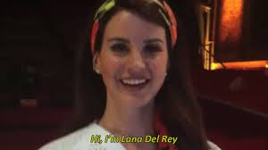  ~Lana Del Rey~