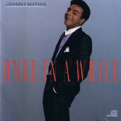  1988 Columbia Johnny Mathis Release, "Once In Awhile"