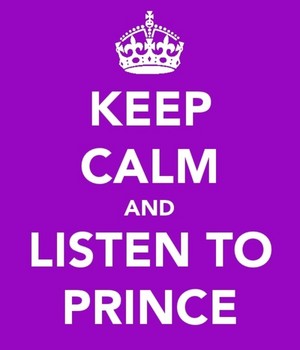  Keep Calm And Listen To Prince