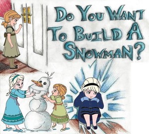  Do anda Want To Build A Snowman