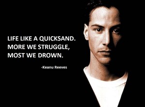 keanu's words of wisdom
