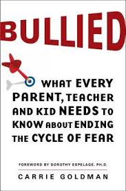  Bullied, What every Parent, Teacher and Kid needs to know about ending the cycle of fear