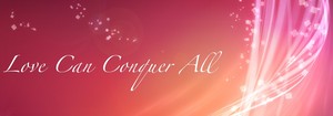 Love Can Conquer All