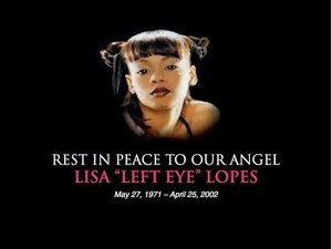 Lisa Nicole Lopes (May 27, 1971 – April 25, 2002