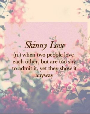  Skinny Liebe