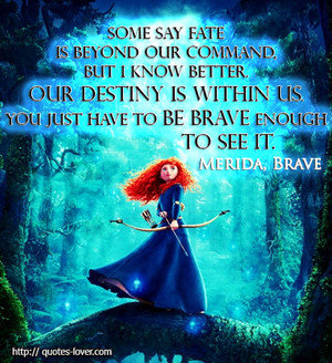  merida with the bravery quote