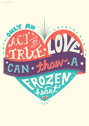  Only an act of true love can thaw a frozen hart-, hart