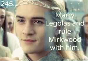  Marry Legolas and rule Mirkwood with him