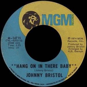  Johnny Bristol 1974 Hit Song, "Hang On In There Baby", On 45 RPM