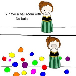  Y Have A Ball Room With No Balls