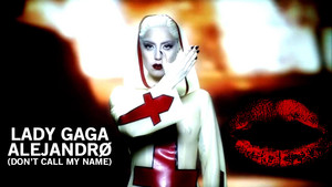  Lady GaGa Alejandro (Don't Call my Name)