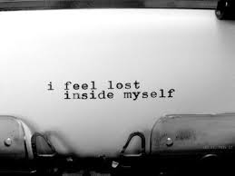  I feel 迷失 inside myself