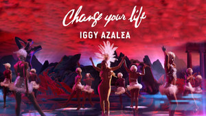  Iggy azalea Change your Life