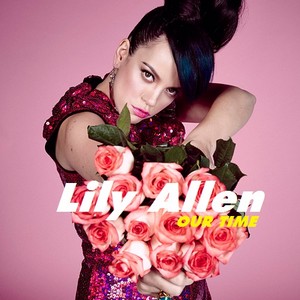  Lily Allen - Our Time