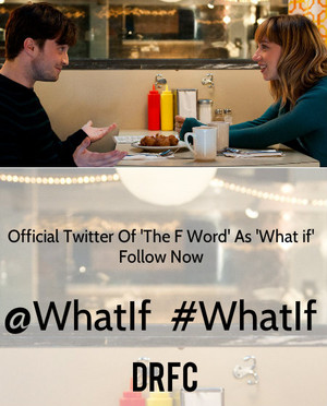  Official Twitter Of Team Film 'What If'(Fb.com/DanielJacobRadcliffefanClub)