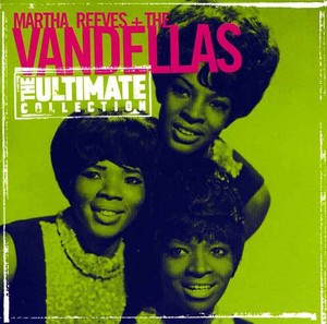  "Martha Reeves And The Vandellas: Ultimate Collection"