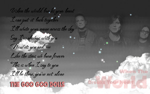  Goo Goo Dolls-When the World breaks Your moyo
